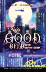 No Good Deed Goes Unpunished - Vandy A.P.