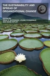 The Sustainability and Spread of Organizational Change - Buchanan David A.