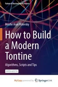 How to Build a Modern Tontine - Moshe Milevsky Arye