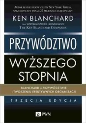 Przywództwo wyższego stopnia. Blanchard o przywódz - Ken Blanchard