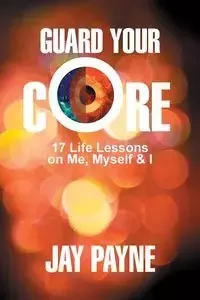 Guard Your Core - Jay Payne