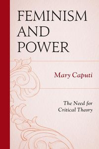 Feminism and Power - Mary Caputi