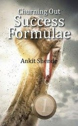 Churning Out Success Formulae - Shende Ankit