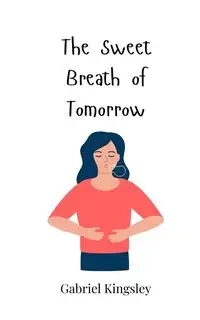 The Sweet Breath of Tomorrow - Gabriel Kingsley