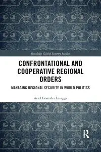 Confrontational and Cooperative Regional Orders - Ariel Gonzalez Levaggi