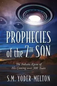 Prophecies of the 7th Son - Yoder-Melton S.M.