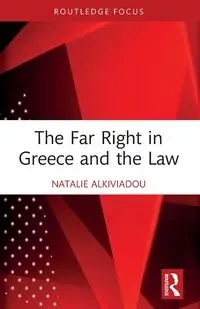 The Far Right in Greece and the Law - Natalie Alkiviadou