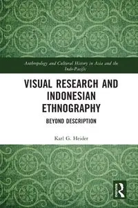 Visual Research and Indonesian Ethnography - Karl Heider