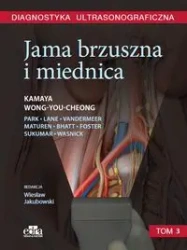 Diagnostyka ultrasonograficzna. Jama brzuszna i miednica - Kamaya A., Wong-You-Cheong J.