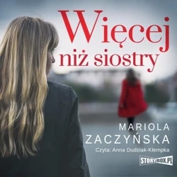 Więcej niż siostry audiobook - Mariola Zaczyńska