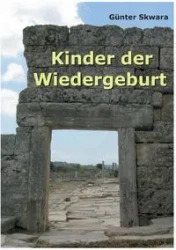 Kinder der Wiedergeburt - Skwara Günter
