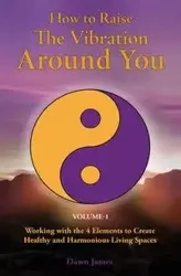 How to Raise the Vibration around You - James Dawn