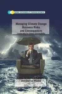 Managing Climate Change Business Risks and Consequences - Stoner J.