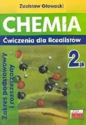 Chemia 2a ćwiczenia dla licealistów ZP i ZR - Zdzisław Głowacki