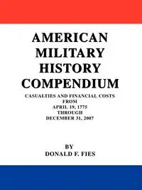 American Military History Compendium - Donald F. Fies