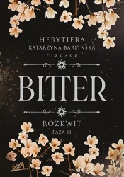 Rozkwit. Faza 2. Bitter - Katarzyna Herytiera Barlińska Pizgacz