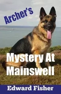 Archer's Mystery At Mainswell - Edward Fisher