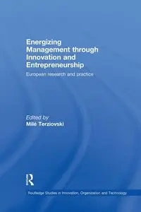 Energizing Management Through Innovation and Entrepreneurship - Terziovski Milé