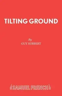 Tilting Ground - Guy Hibbert