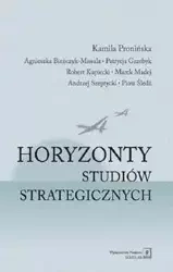 Horyzonty studiów strategicznych - Kamila Pronińska, Agnieszka Bieńczyk-Missala, Patrycja Grzebyk, Robert Kupiecki
