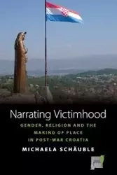 Narrating Victimhood - Michaela Schäuble