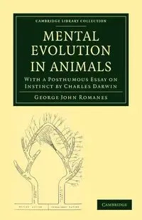 Mental Evolution in Animals - George John Romanes