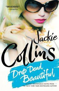 Drop Dead Beautiful - Jackie Collins