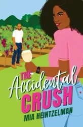 The Accidental Crush - Mia Heintzelman