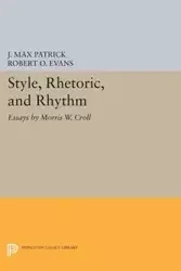 Style, Rhetoric, and Rhythm - Morris W. Croll