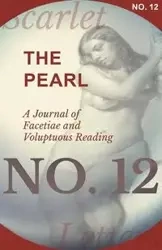 The Pearl - A Journal of Facetiae and Voluptuous Reading - No. 12 - Various