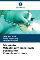 Die akute Mitralinsuffizienz nach perkutaner Kommissurotomie - Ben Jmaà Hèla