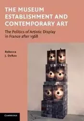 The Museum Establishment and Contemporary Art - Rebecca DeRoo
