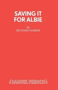 Saving It for Albie - Harris Richard
