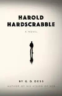 Harold Hardscrabble - Dess G. D.