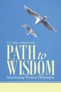 Path to Wisdom - Dr James Mittelstadt