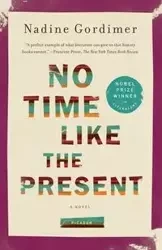 No Time Like the Present - Nadine Gordimer