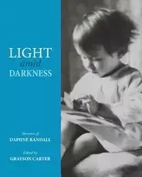 Light Amid Darkness - Randall Daphne