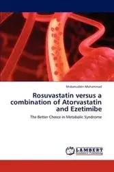 Rosuvastatin versus a combination of Atorvastatin and Ezetimibe - Mohammad Misbahuddin