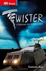 Twister! Terrifying Tales of Superstorms. DK reads. HB - Samone Bos