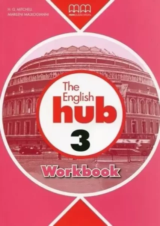 The English Hub 3 B1 WB MM PUBLICATIONS - H.Q.Mitchell, Marileni Malkogianni