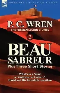 The Foreign Legion Stories 2 - Wren P. C.