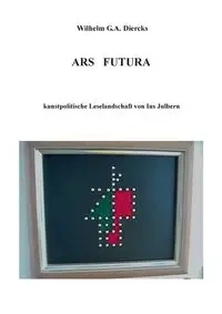Ars Futura - Wilhelm G.A. Diercks
