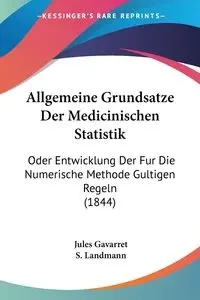 Allgemeine Grundsatze Der Medicinischen Statistik - Jules Gavarret