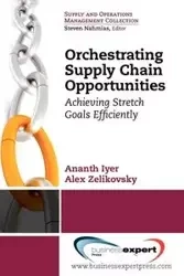 Orchestrating Supply Chain Opportunities - Iyer Ananth