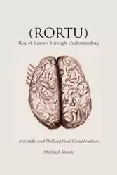 (Rortu) Rise of Reason Through Understanding - Michael Siwek