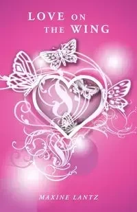 Love on the Wing - Maxine Lantz