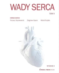 Wady serca T.2 w.2 - red. Tomasz Hryniewiecki, Zbigniew Gąsior, Witold