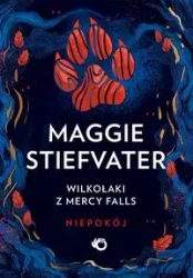 Wilkołaki z Mercy Falls T.2 Niepokój - Maggie Stiefvater