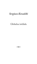 Globalna intifada - Sergiusz Kowalski