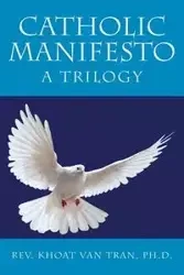 Catholic Manifesto - Van Tran Ph.D. Rev. Khoat